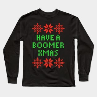 Have A Boomer XMAS Long Sleeve T-Shirt